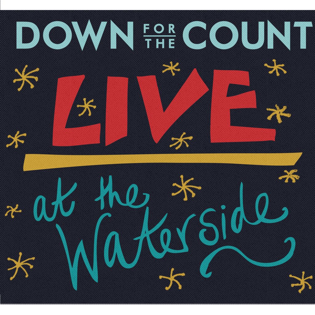 Down for the Count - Live at the Waterside
